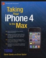 Taking Your iPhone 4 to the Max 2010 (Paperback, 2nd Revised edition) - Erica Sadun Photo