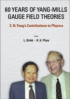 60 Years of Yang-Mills Gauge Field Theories: C N Yang's Contributions to Physics (Paperback) - Kok Khoo Phua Photo