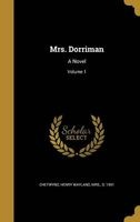 Mrs. Dorriman - A Novel; Volume 1 (Hardcover) - Henry Wayland Mrs Chetwynd Photo