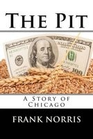The Pit - A Story of Chicago (Paperback) - Frank Norris Photo