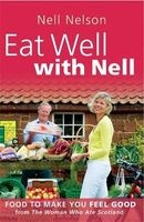 Eat Well with Nell - Food to Make You Feel Good (Paperback) - Nell Nelson Photo