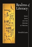 Realms of Literacy - Early Japan and the History of Writing (Hardcover) - David B Lurie Photo