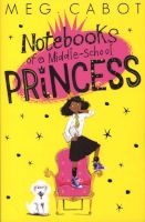Notebooks of a Middle -School Princess (Paperback, Main Market Ed.) - Meg Cabot Photo