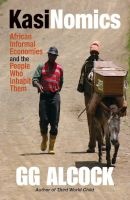 Kasinomics - African Informal Economies And The People Who Inhabit Them (Paperback) - GG Alcock Photo