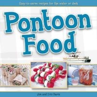 Pontoon Food - Easy-To-Serve Recipes for the Water or Deck (Paperback) - Jon Davis Photo