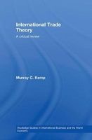 International Trade Theory - A Critical Review (Hardcover, New) - Murray Kemp Photo