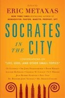 Life, God, and Other Small Topics - Conversations from Socrates in the City (Paperback) - Eric Metaxas Photo