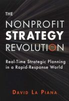 The Nonprofit Strategy Revolution - Real-Time Strategic Planning in a Rapid-Response World (Paperback) - David LA Piana Photo