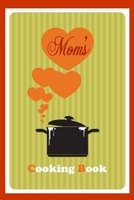 Mom's Cooking Book - Blank Cookbook (Paperback) - Ij Publishing LLC Photo