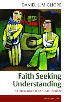 Faith Seeking Understanding - An Introduction to Christian Theology (Paperback, 3rd Revised edition) - Daniel L Migliore Photo