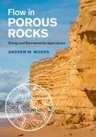 Flow in Porous Rocks - Energy and Environmental Applications (Hardcover) - Andrew W Woods Photo