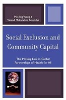 Social Exclusion and Community Capital - The Missing Link in Global Partnerships of Health for All (Paperback, New) - Mei ling Wang Photo