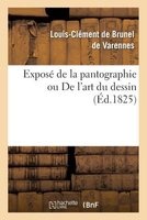 Expose de La Pantographie Ou de L'Art Du Dessin (French, Paperback) - Louis Clement De Brunel De Varennes Photo