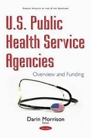 U.S. Public Health Service Agencies - Overview & Funding (Paperback) - Darin Morrison Photo