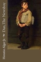Dan, the Newsboy . (Paperback) - Horatio Alger Jr Photo