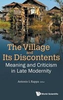 Village and its Discontents, the: Meaning and Criticism in Late Modernity (Hardcover) - Antonio L Rappa Photo