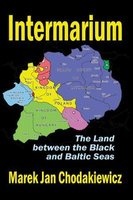 Intermarium - The Land Between the Black and Baltic Seas (Paperback) - Marek Jan Chodakiewicz Photo