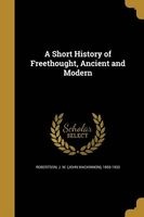 A Short History of Freethought, Ancient and Modern (Paperback) - J M John MacKinnon 1856 Robertson Photo