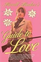 's Guide to Love (Paperback, 1st pbk. ed) - Merrill Markoe Photo