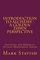 Introduction to Alchemy - A Golden Dawn Perspective (Paperback) - Mark Stavish Photo