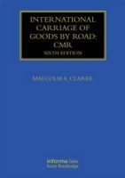 International Carriage of Goods by Road - CMR (Hardcover, 6th Revised edition) - Malcolm A Clarke Photo
