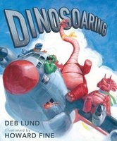 Dinosoaring (Hardcover) - Deb Lund Photo