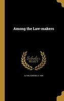 Among the Law-Makers (Hardcover) - Edmund B 1859 Alton Photo