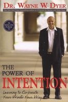 The Power Of Intention - Learning To Co-Create Your World Your Way (Paperback) - Wayne W Dyer Photo