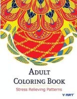 Adult Coloring Book - Coloring Books for Adults: Stress Relieving Patterns (Paperback) - Coloring Books For Adults by V Art Photo