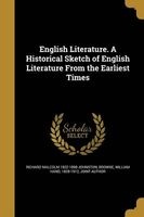 English Literature. a Historical Sketch of English Literature from the Earliest Times (Paperback) - Richard Malcolm 1822 1898 Johnston Photo