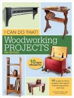 I Can Do That! Woodworking Projects - 48 Quality Furniture Projects That Require Minimal Experience and Tools (Paperback, 3rd Revised edition) - Popular Woodworking Editors Photo