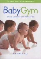 BabyGym - Brain & Body Gym for Babies (Paperback) - Melodie De Jager Photo