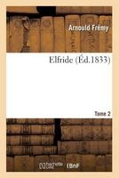 Elfride Tome 2 (French, Paperback) - Arnould Fremy Photo