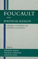 Faucault and Political Reason - Liberalism, Neo-Liberalism, and Rationalities of Government (Paperback, 2nd) - Andrew Barry Photo