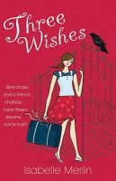 Three Wishes (Paperback) - Isabelle Merlin Photo