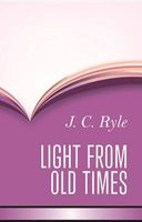 Light from Old Times (Hardcover) - John Charles Ryle Photo