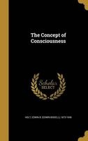 The Concept of Consciousness (Hardcover) - Edwin B Edwin Bissell 1873 194 Holt Photo