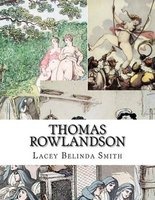 Thomas Rowlandson (Paperback) - Lacey Belinda Smith Photo