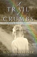 A Trail of Crumbs - A Novel of the Great Depression (Paperback) - Susie Finkbeiner Photo