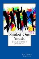 Souled Out Youth! - Bible Study Journal (Paperback) - Kim Marie Johnson Photo