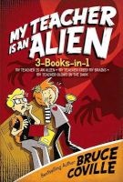 My Teacher Is an Alien 3-Books-In-1! - My Teacher Is an Alien; My Teacher Fried My Brains; My Teacher Glows in the Dark (Paperback) - Bruce Coville Photo