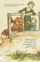 A Philosophical Examination of Social Justice and Child Poverty (Paperback) - Gottfried Schweiger Photo