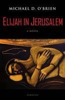 Elijah in Jerusalem (Hardcover) - Michael D OBrien Photo