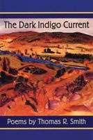 The Dark Indigo Current (Paperback) - Thomas R Smith Photo