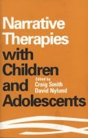 Narrative Therapies with Children and Adolescents (Paperback) - Craig Smith Photo