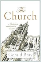 The Church - A Theological and Historical Account (Paperback) - Gerald Bray Photo