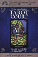 Understanding the Tarot Court (Paperback) - Mary K Greer Photo