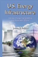 U.S. Energy Infrastructure - Climate Change Vulnerabilities and Adaptation Efforts (Hardcover) - Joanne R Ballard Photo