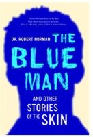 The Blue Man and Other Stories of the Skin (Hardcover) - Robert A Norman Photo