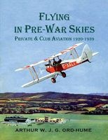 Flying in Pre-War Skies - Private Club Aviation 1920 - 1939 (Paperback) - Arthur W J G Ord Hume Photo